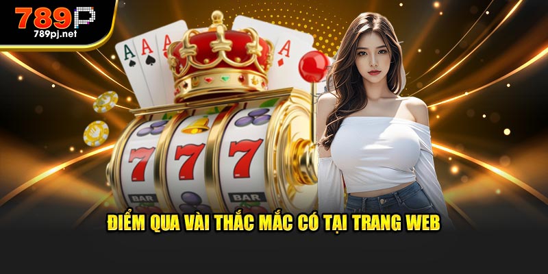 Điểm qua vài thắc mắc có tại trang web