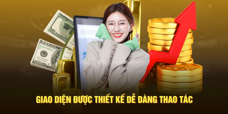 Thiết kế giao diện dễ dàng làm quen và sử dụng