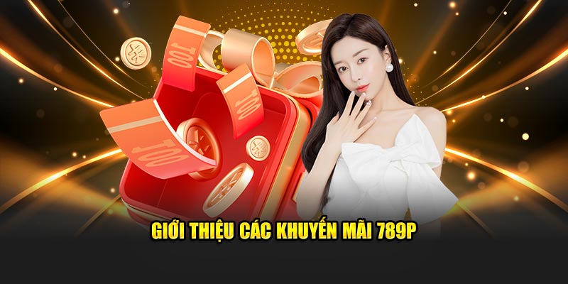 Giới thiệu khuyến mãi 789P