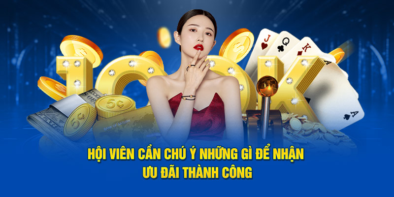 Hội viên cần chú ý những gì để nhận ưu đãi thành công