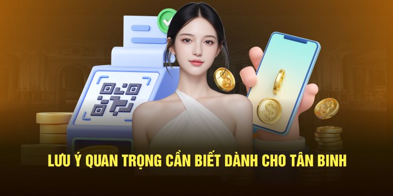 Lưu ý quan trọng cần biết dành cho tân binh