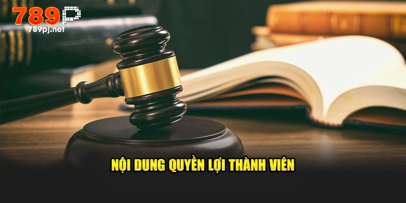 Nội dung quyền lợi thành viên